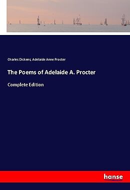 Kartonierter Einband The Poems of Adelaide A. Procter von Charles Dickens, Adelaide Anne Procter