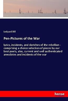 Kartonierter Einband Pen-Pictures of the War von Ledyard Bill