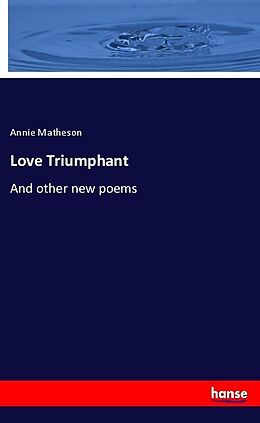 Kartonierter Einband Love Triumphant von Annie Matheson