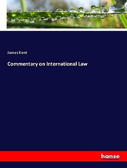 Couverture cartonnée Commentary on International Law de James Kent