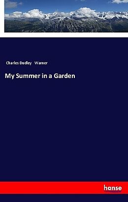 Couverture cartonnée My Summer in a Garden de Charles Dudley Warner