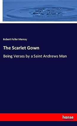 Kartonierter Einband The Scarlet Gown von Robert Fuller Murray