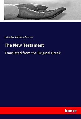 Kartonierter Einband The New Testament von Leicester Ambrose Sawyer