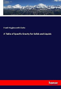 Couverture cartonnée A Table of Specific Gravity for Solids and Liquids de Frank Wigglesworth Clarke