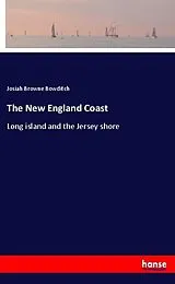 Kartonierter Einband (Kt) The New England Coast von Josiah Browne Bowditch