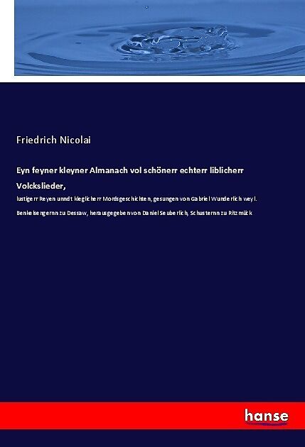 Eyn feyner kleyner Almanach vol schönerr echterr liblicherr Volckslieder