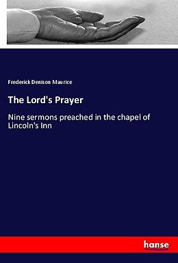 Kartonierter Einband The Lord's Prayer von Frederick Denison Maurice