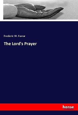 Kartonierter Einband The Lord's Prayer von Frederic W. Farrar