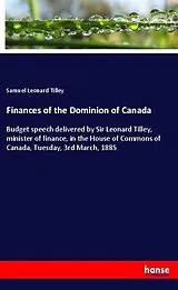 Kartonierter Einband (Kt) Finances of the Dominion of Canada von Samuel Leonard Tilley