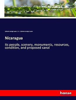 Kartonierter Einband Nicaragua von Ephraim George Squier, E. G. (Ephraim George) Squier