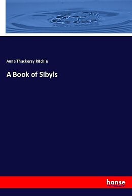 Couverture cartonnée A Book of Sibyls de Anne Thackeray Ritchie