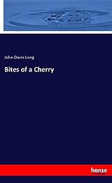 Couverture cartonnée Bites of a Cherry de John Davis Long