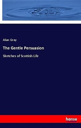 Kartonierter Einband The Gentle Persuasion von Alan Gray