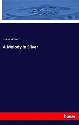 Kartonierter Einband A Melody in Silver von Keene Abbott