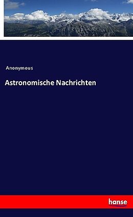 Kartonierter Einband Astronomische Nachrichten von Anonymous