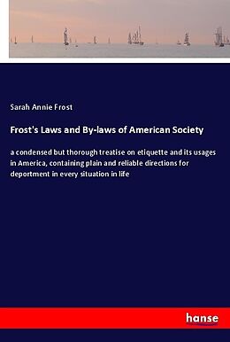 Kartonierter Einband Frost's Laws and By-laws of American Society von Sarah Annie Frost