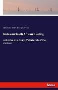 Kartonierter Einband Notes on South African Hunting von Alfred J. Bethell, B. Malokele Wilson