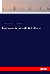 Kartonierter Einband (Kt) Commentary on the Epistle to the Hebrews von Nathaniel M. Williams, Edwin T. Winkler, A. C. Kendrick