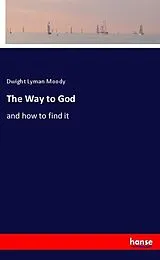 Kartonierter Einband (Kt) The Way to God von Dwight Lyman Moody