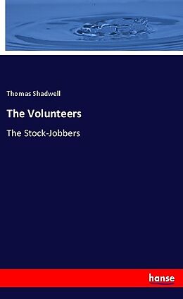 Couverture cartonnée The Volunteers de Thomas Shadwell