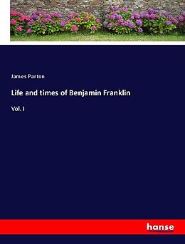 Couverture cartonnée Life and times of Benjamin Franklin de James Parton