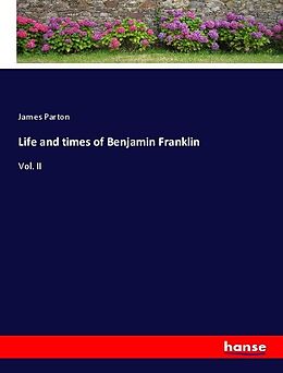 Couverture cartonnée Life and times of Benjamin Franklin de James Parton
