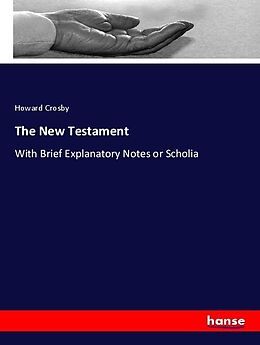 Kartonierter Einband The New Testament von Howard Crosby