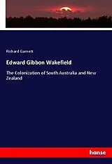 Kartonierter Einband Edward Gibbon Wakefield von Richard Garnett
