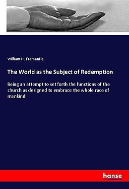 Kartonierter Einband The World as the Subject of Redemption von William H. Fremantle