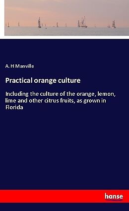 Kartonierter Einband Practical orange culture von A. H Manville