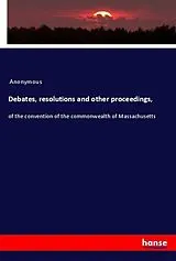 Kartonierter Einband (Kt) Debates, resolutions and other proceedings, von Anonym