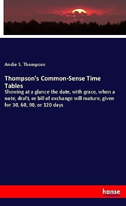 Kartonierter Einband Thompson's Common-Sense Time Tables von Andie S. Thompson