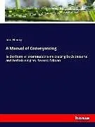 Kartonierter Einband A Manual of Conveyancing von John Hendry