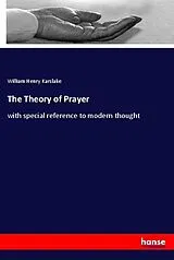 Kartonierter Einband (Kt) The Theory of Prayer von William Henry Karslake