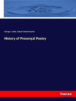 Kartonierter Einband History of Provençal Poetry von George J. Adler, Claude Charles Fauriel