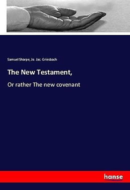 Kartonierter Einband The New Testament, von Samuel Sharpe, Jo. Jac. Griesbach