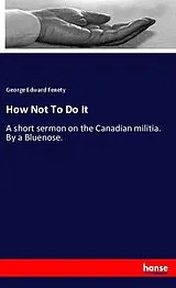 Kartonierter Einband How Not To Do It von George Edward Fenety