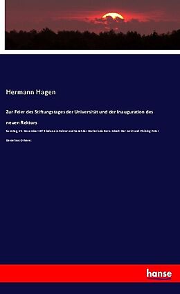 Kartonierter Einband Zur Feier des Stiftungstages der Universität und der Inauguration des neuen Rektors von Hermann Hagen