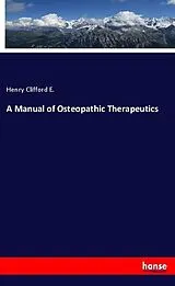 Kartonierter Einband (Kt) A Manual of Osteopathic Therapeutics von Henry Clifford E.