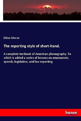 Couverture cartonnée The reporting style of short-hand. de Eldon Moran