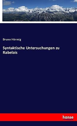 Kartonierter Einband Syntaktische Untersuchungen zu Rabelais von Bruno Hörmig
