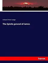 Kartonierter Einband (Kt) The Epistle general of James von Johann Peter Lange