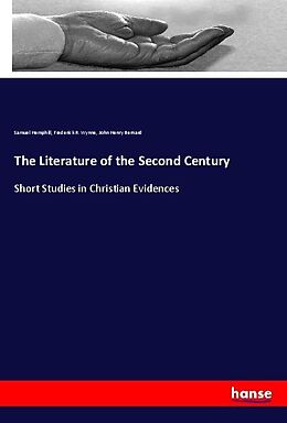Kartonierter Einband The Literature of the Second Century von Samuel Hemphill, Frederick R. Wynne, John Henry Bernard