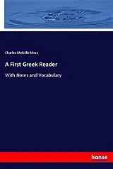 Kartonierter Einband (Kt) A First Greek Reader von Charles Melville Moss
