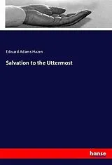 Kartonierter Einband (Kt) Salvation to the Uttermost von Edward Adams Hazen