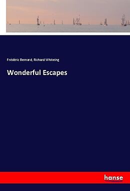 Kartonierter Einband Wonderful Escapes von Frédéric Bernard, Richard Whiteing