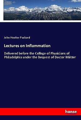 Kartonierter Einband Lectures on Inflammation von John Hooker Packard