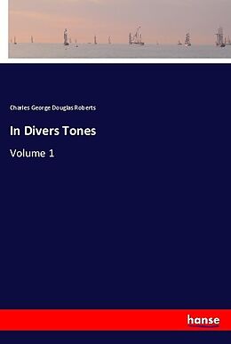 Kartonierter Einband In Divers Tones von Charles George Douglas Roberts