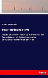 Kartonierter Einband (Kt) Sugar-producing Plants von William Halsted Wiley