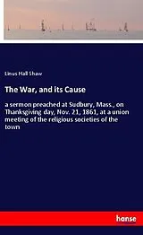 Kartonierter Einband (Kt) The War, and its Cause von Linus Hall Shaw